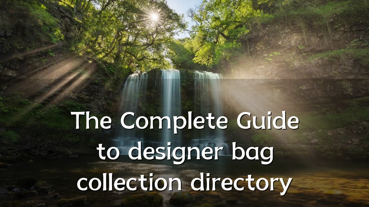 The Complete Guide to designer bag collection directory