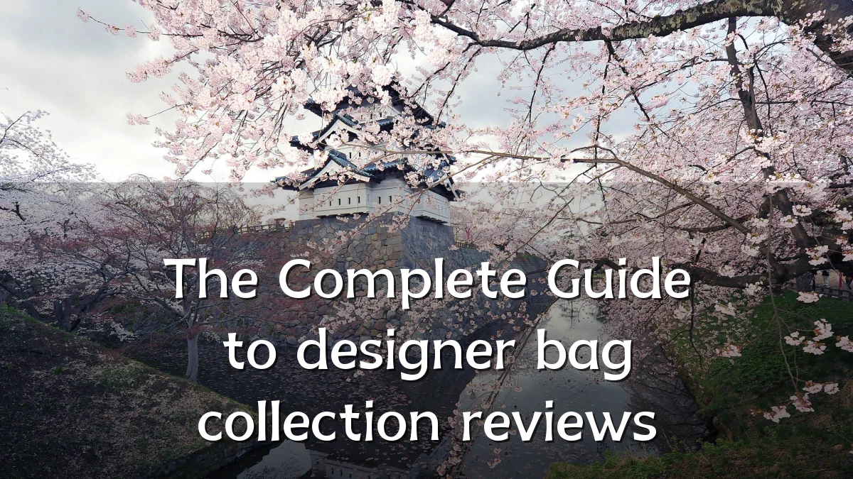 The Complete Guide to designer bag collection reviews