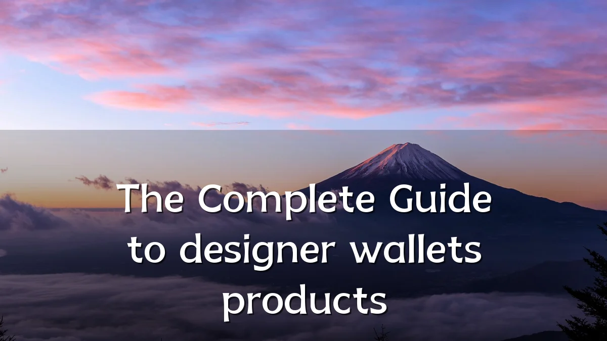 The Complete Guide to designer wallets products