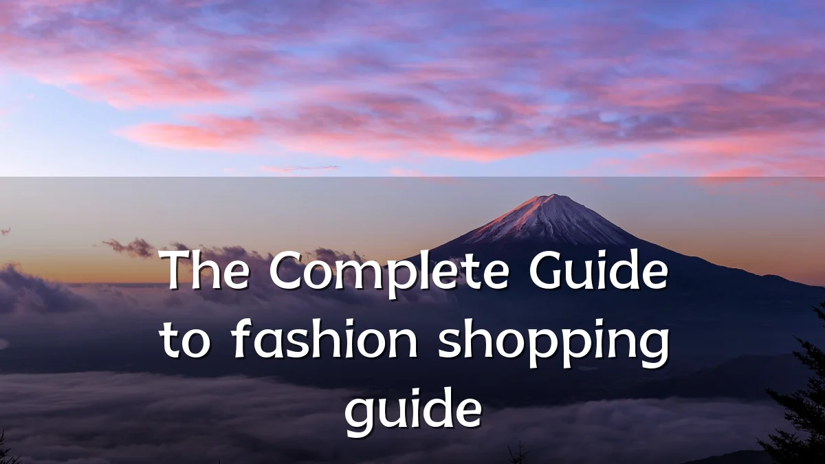 The Complete Guide to fashion shopping guide