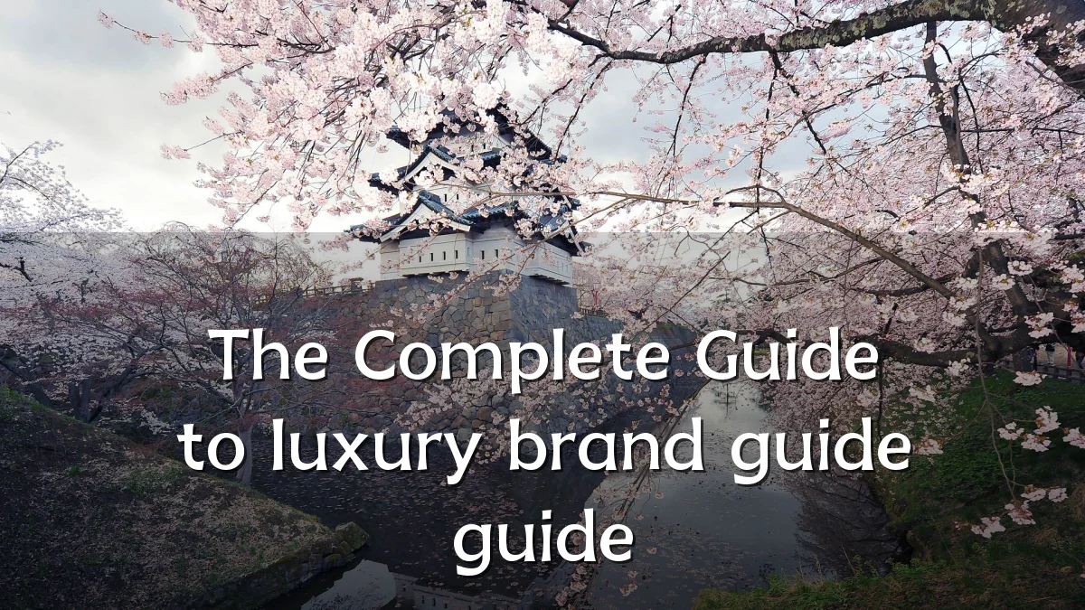 The Complete Guide to luxury brand guide guide