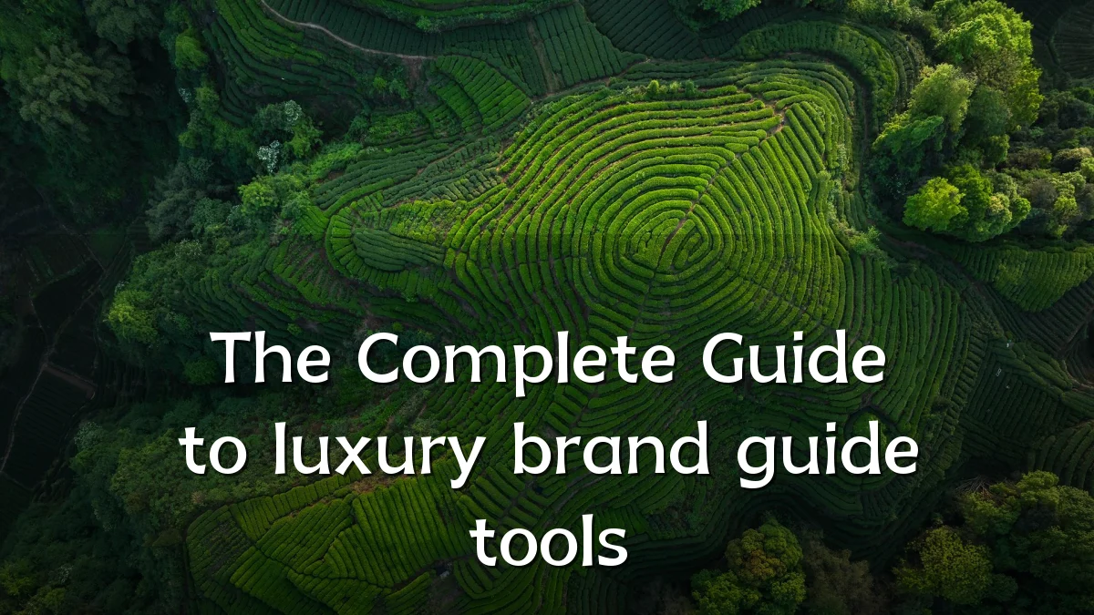The Complete Guide to luxury brand guide tools