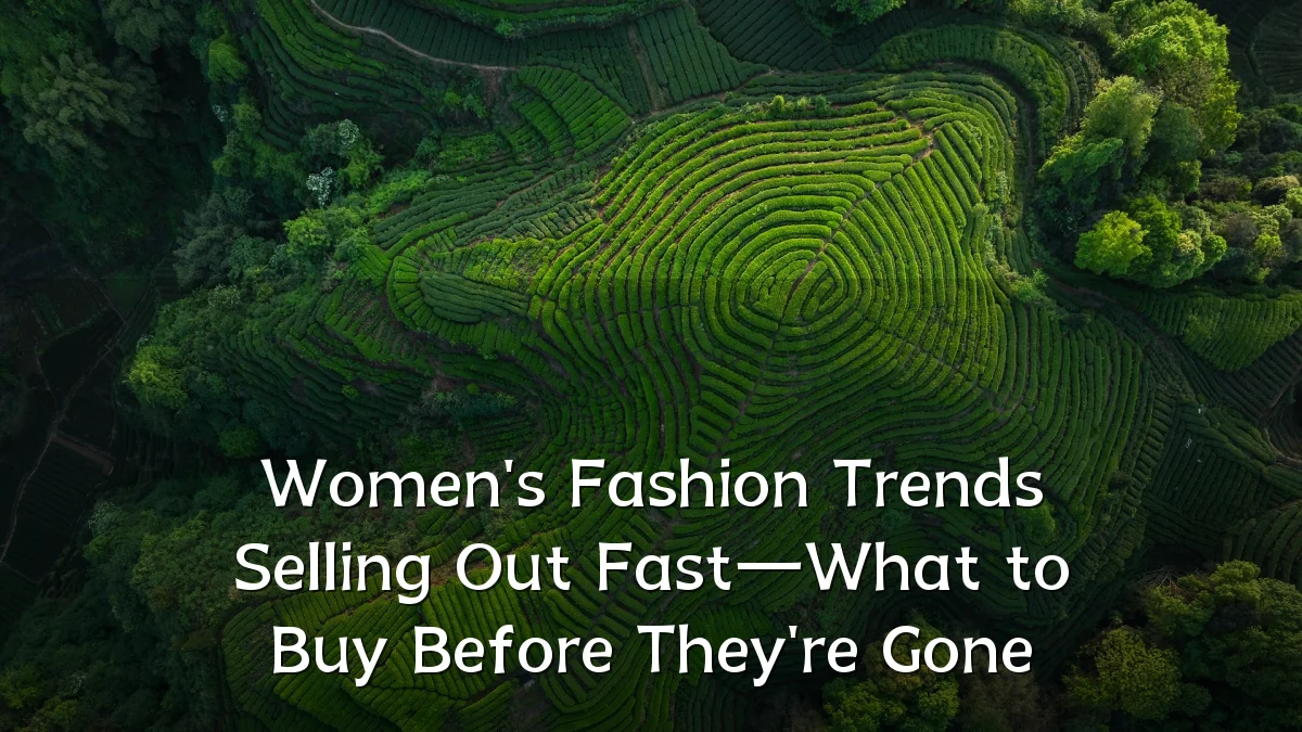 Women's Fashion Trends Selling Out Fast—What to Buy Before They're Gone