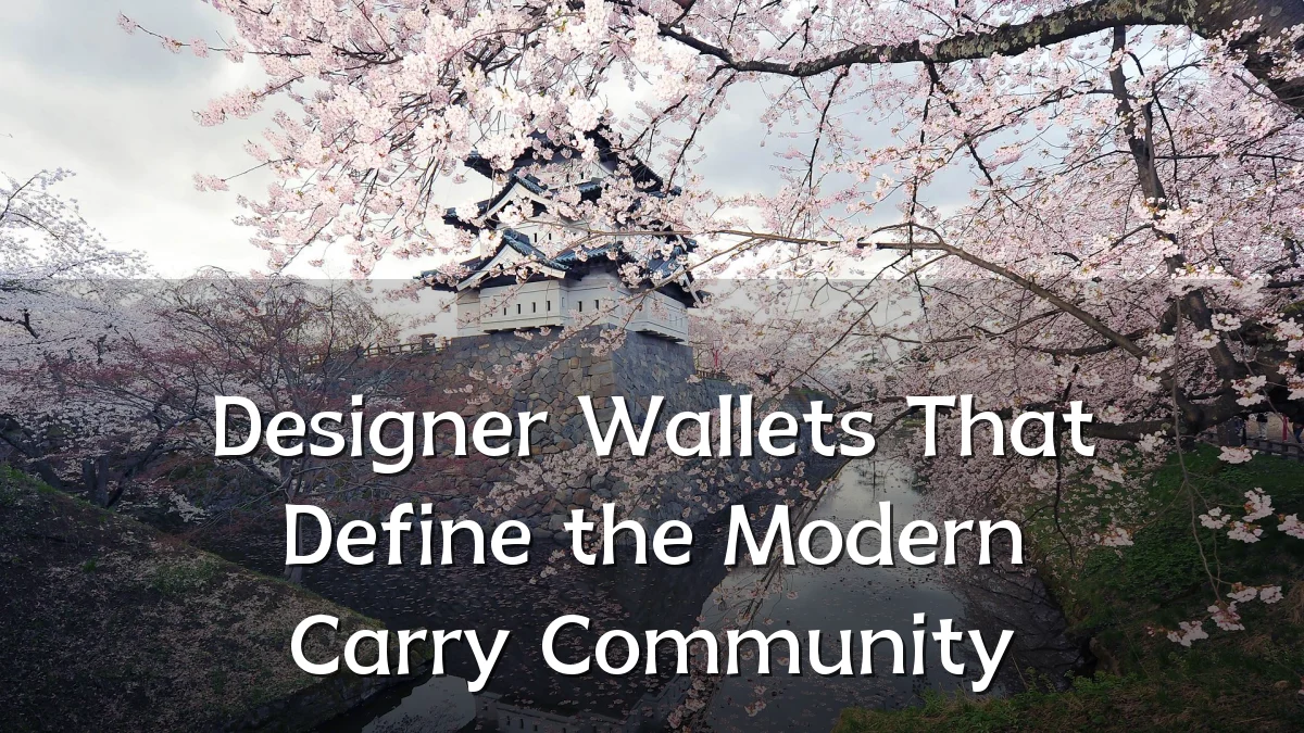 Designer Wallets That Define the Modern Carry Community