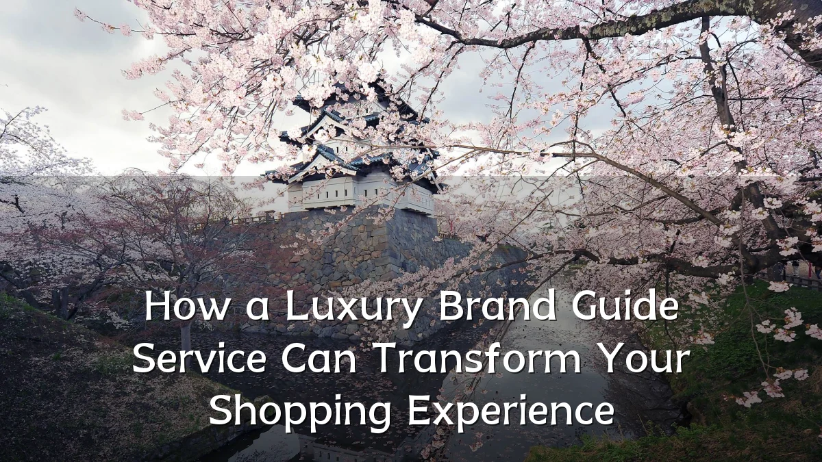 How a Luxury Brand Guide Service Can Transform Your Shopping Experience