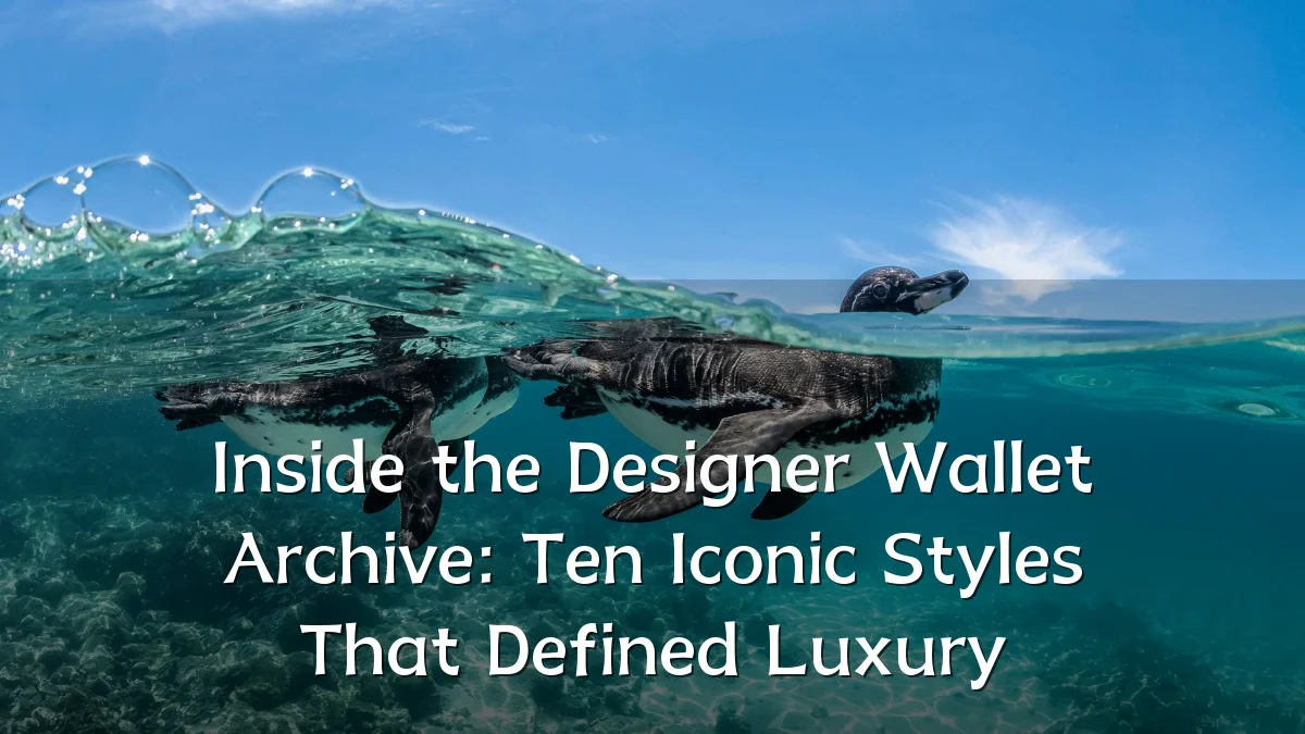 Inside the Designer Wallet Archive: Ten Iconic Styles That Defined Luxury