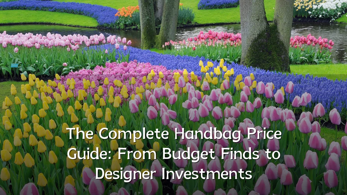 The Complete Handbag Price Guide: From Budget Finds to Designer Investments